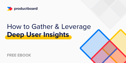 How to gather & leverage deep user insights