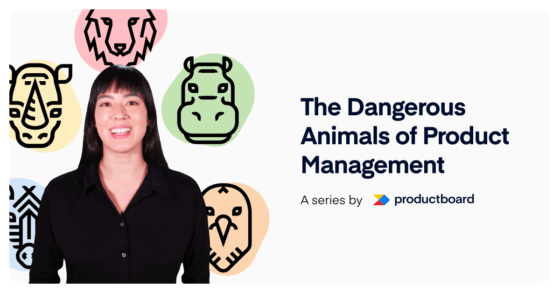 New video series: “The Dangerous Animals of Product Management”