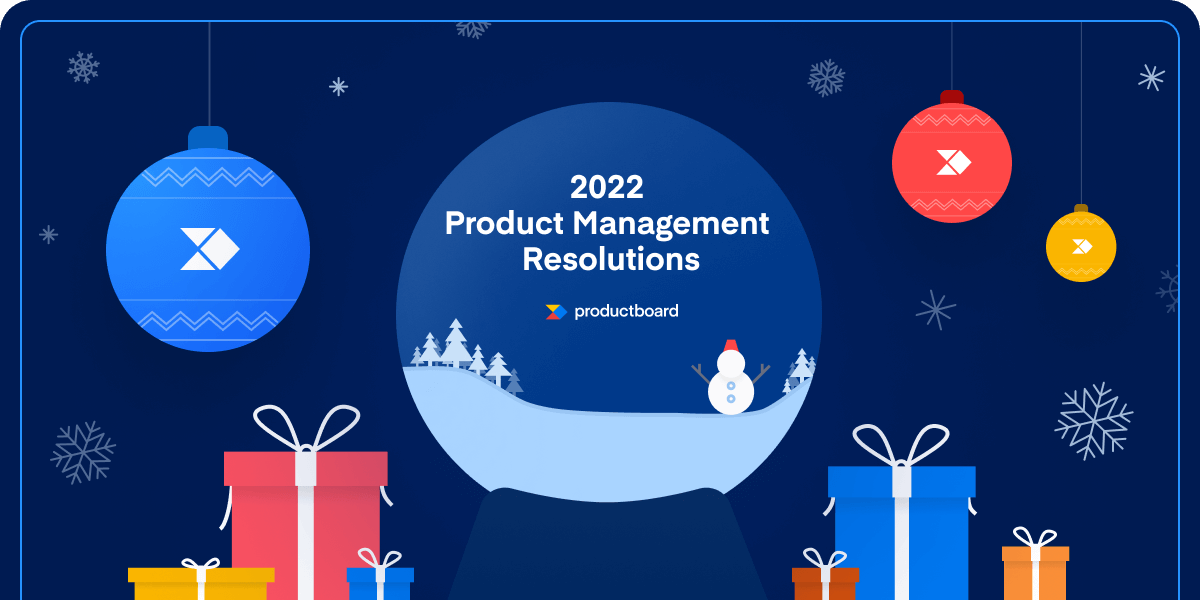 What are your 2022 product management resolutions? Team Productboard chimes in