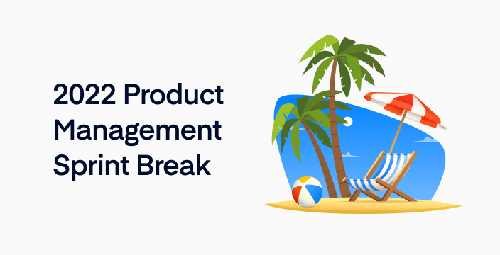 Sprint Break: Elevate your product skills in 15 minutes or less!