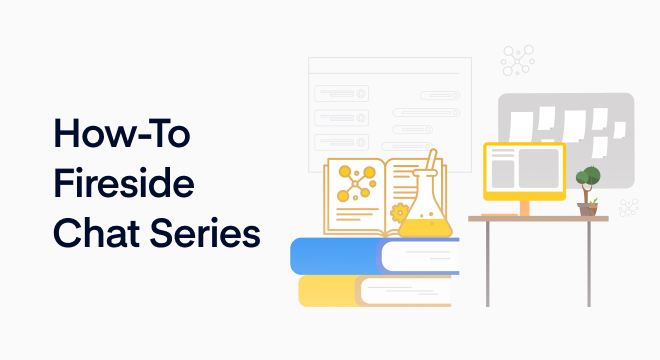 How-To Fireside Chat Series: Learn essential product management fundamentals