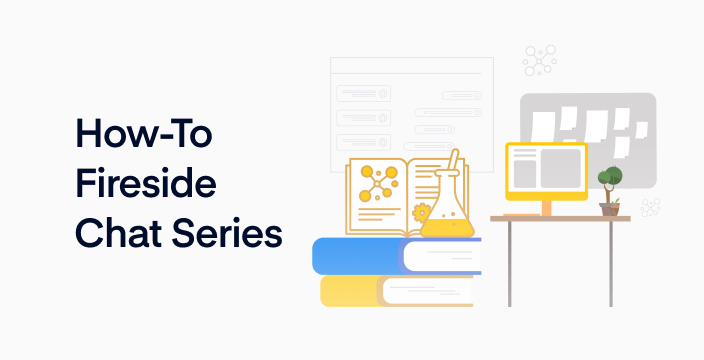 Fireside Chat Series: Learn Product Management Fundamentals