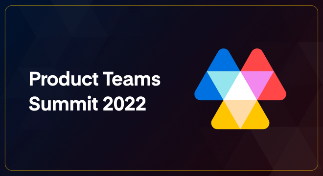 On-Demand Product Teams Summit 2022