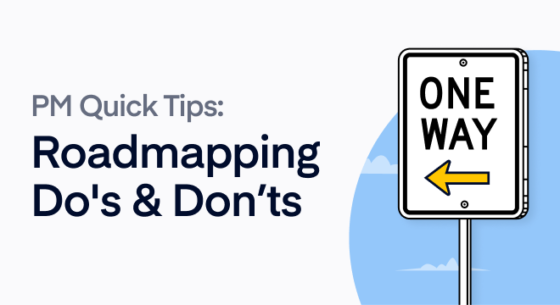 The dos and don’ts of product roadmapping