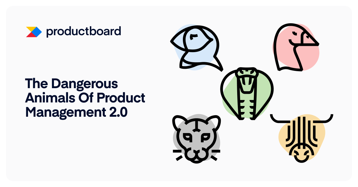 They’re back! 5 more dangerous animals of product management