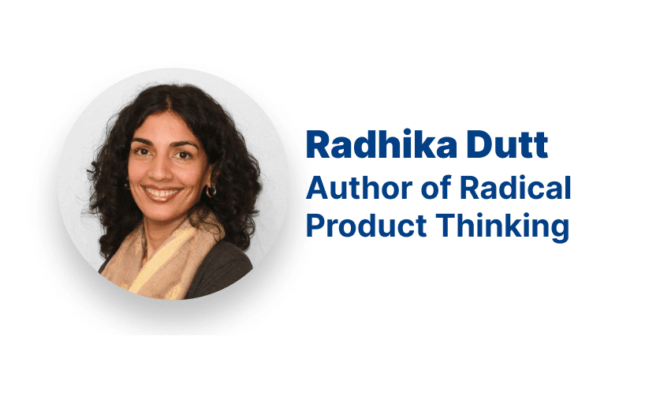 Transform from a project to a product mindset with Radhika Dutt