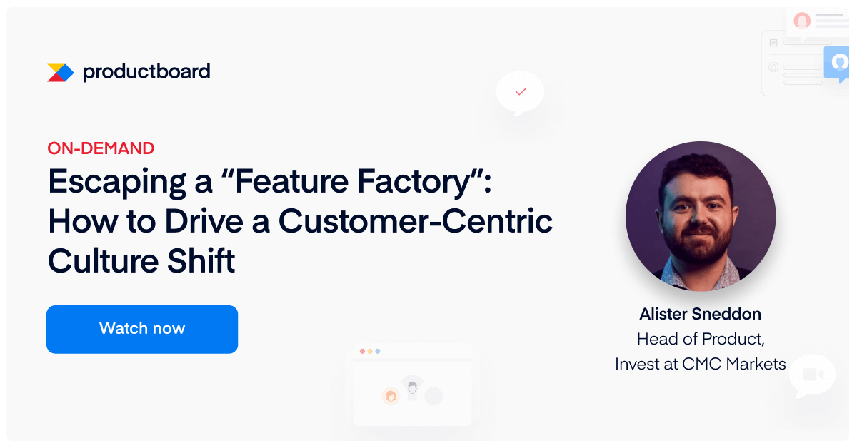 Escaping a “Feature Factory”: How to Drive a Customer-Centric Culture Shift
