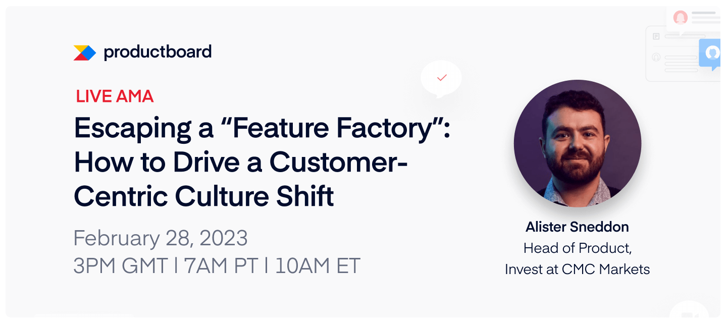Escaping a “Feature Factory”: How to Drive a Customer-Centric Culture Shift 