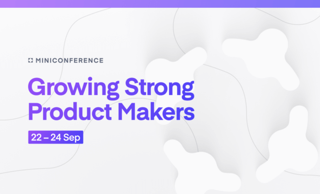 Growing Strong Product Makers – a mini-conference