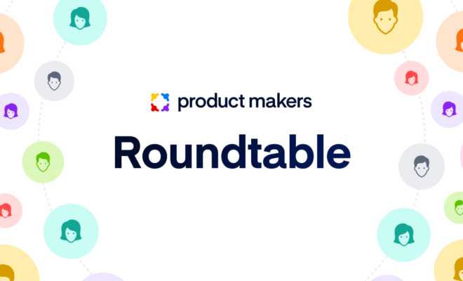 Product Makers roundtable – September 2023
